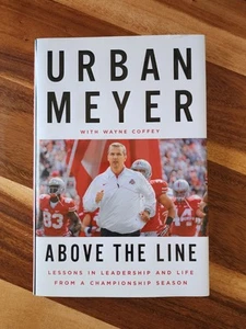 Signed Urban Meyer - Above The Line - Hardcover 1st Edition/1st Printing OSU - Picture 1 of 18