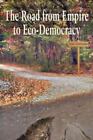The Road from Empire to Eco-Democracy by Marshall Et Al, Gene