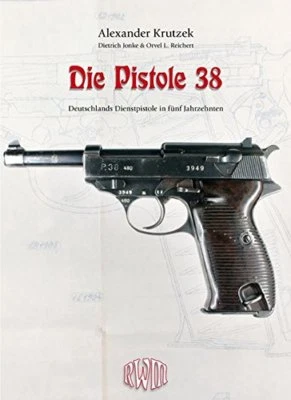 Krutzek Die PISTOLE 38 Walther Modelle Handbuch Buch Wehrmacht Polizei Munition - Image 1 of 2