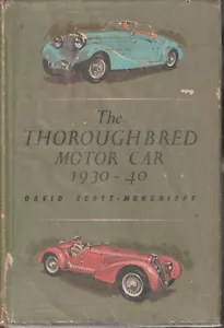 The thoroughbred motor car 1930-40 / David Scott-Moncrieff HB w DJ, 1st ed. 1963 - Picture 1 of 3
