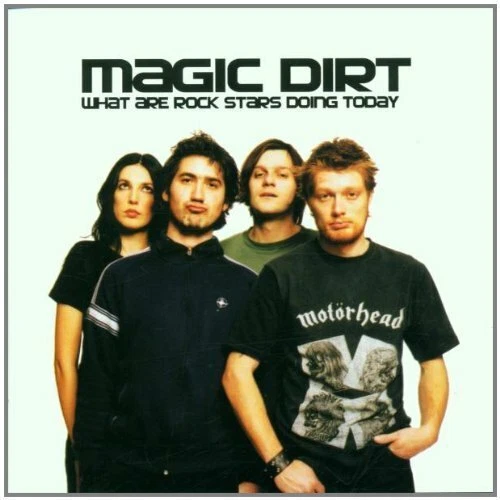 Magic Dirt What are rock stars doing today (2000) [CD] - Bild 1 von 1