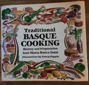TRADITIONAL BASQUE COOKING: HISTORY AND PREPARATION By Jose Maria Busca Isusi - Foto 1 di 8