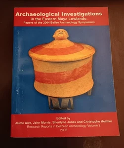 Archaeological Investigations in the Eastern Maya Lowlands: Papers of the 2004 - Picture 1 of 2