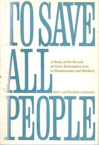 To Save All People, Paul J. & Elizabeth Achtemeier, 1967 Deuteronomy, Matthew - Picture 1 of 1