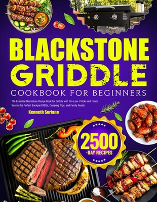 Blackstone Griddle Cookbook for Beginners: the Essential Blackstone Recipe Book