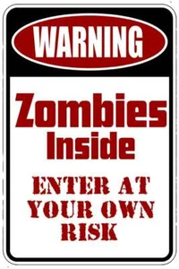 Enter At your own Risk Zombies Inside sign Metal funny man cave decor M105 - Picture 1 of 1
