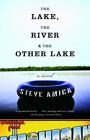 The Lake, The River & The Other Lake By Amick, Steve