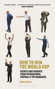 How to Win the FIFA World Cup Secrets and Insights from Football's Top Managers - Imagen 1 de 2