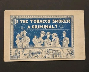 Postkarte Is The Tabacco Smoker A Criminelle Anti Smoking von 1910 - Bild 1 von 2