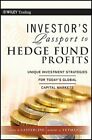Investor's Passport To Hedge Fund Profits: Unique Investment Strategies For: New