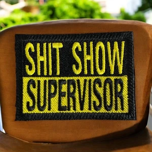 S ** t Show Supervisor Stickerei Aufnäher 2,20" x 3,00" - Bild 1 von 9