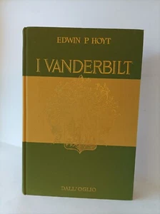 I Vanderbilt di Edwin P. Hoyt - Dall'Oglio editore - Imagen 1 de 2