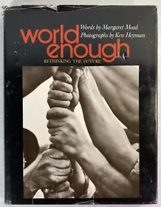 World Enough : Rethinking the future by Margaret Mead, Signed First Ed 1976 HCDJ - Imagen 1 de 14