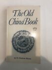 The Old China Book: W tym Staffordshire, Wedgwood, Lustre i inne...