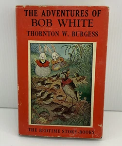 The Adventures Of Bob White, By; Thornton W. Burgess. 1943 HC vintage - Picture 1 of 14