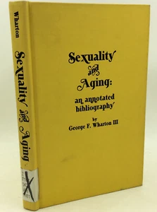 SEXUALITY AND AGING: An Annotated Bibliography by George F. Wharton III - 1981 - - Picture 1 of 5