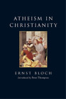 Ernst Bloch Atheism In Christianity (Tapa Blanda)