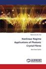 Nonlinear Regime Applications Of Photonic Crystal Fibres By Mohammed Al-Taie Pap