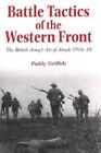 Battle Tactics of the Western Front..., Griffith, Paddy