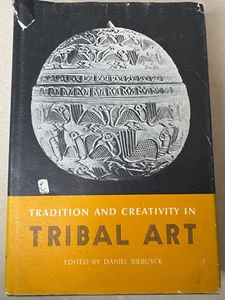 Daniel BIEBUYCK / Tradition and Creativity in Tribal Art 1st Edition 1969 - Foto 1 di 3