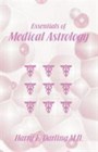 Essentials of Medical Astrology by Harry F. Darling M.D. Vintage 1981 Book