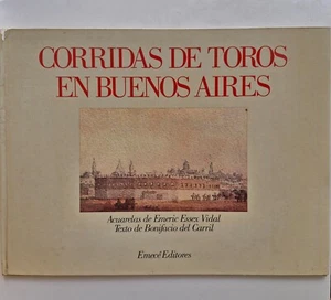 Corridas De Toros En Buenos Aires - Emeric Essex Vidal / Bonifacio Del Carril - Imagen 1 de 5