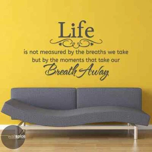 Calcomanía de pared de vinilo Life Not Measured By Breaths We Take Moments Take Breath Away - Imagen 1 de 4