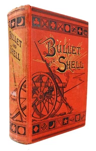 Bullet and Shell - War as the Soldier Saw It by George F. Williams - 1882 - Imagen 1 de 7