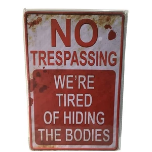 Golden Era Blechschild 12" x 8" No Trespassing We're Tired By Neuheit Neu Schild - Bild 1 von 1