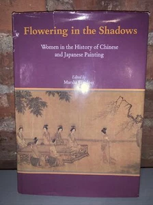 Flowering in the Shadows Women in the History of Chinese & Japanese Painting - Picture 1 of 8