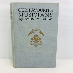 Vintage Our Favourite Musicians Book Sydney Grew Hardcover Stanford Holbrooke - Picture 1 of 14