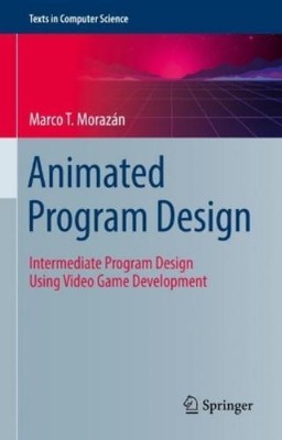 Marco T. Morazán Animated Program Design (Ha...