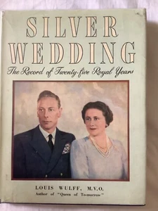 Silver Wedding -The Record of Twenty-five Royal Years by Louis Wulff Hardback dw - Picture 1 of 5