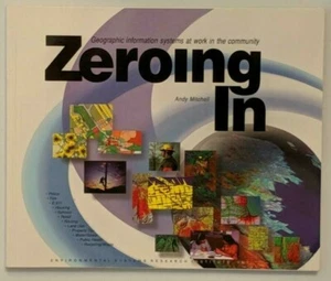 Zeroing In : Geographic Information Systems at Work in the Community by Andy... - Picture 1 of 2
