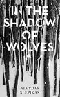 In the Shadow of Wolves: A Times Bo..., Alvydas Slepika