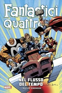 I Fantastici Quattro di Walter Simonson Vol. 1 - Nel Flusso del Tempo - Panini - Foto 1 di 1