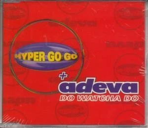 Hyper Go Go and Adeva Do Watcha Do CD UK Avex Trax 1996 single AVEXCD24 - Image 1 of 1