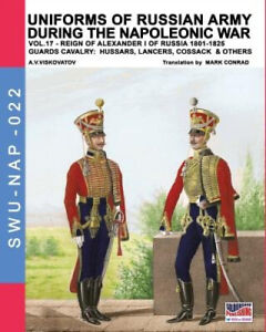 Uniforms of Russian army during the Napoleonic war vol.17: The Guards Cavalry: