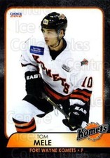 2011-12 Fort Wayne Komets Choice #10 Tom Mele