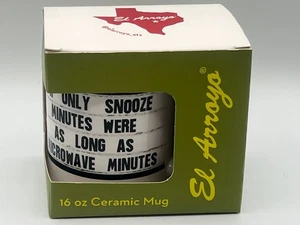 El Arroyo Austin Tex New Coffee Mug Marquee If Only Snooze Minutes were as long - Picture 1 of 7