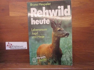 Rehwild heute : Lebensraum, Jagd u. Hege. [Ill.: Bernd Pöppelmann] / BLV-Pirsch- - Picture 1 of 2