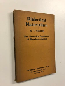 Dialectical Materialism by V. Adoratsky - Pub: Workers Bookshop - 1934 PB Book - Picture 1 of 1
