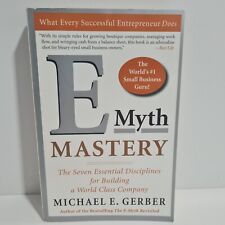 E-Myth Mastery Seven Essential Disciplines for Building a Company By M. Gerber
