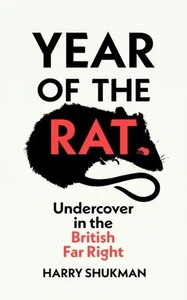 Year of the Rat: Undercover in the British Far Right by Harry Shukman - Picture 1 of 1
