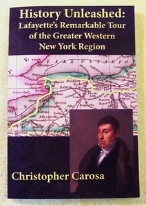 SIGNED: History Unleashed: Lafayette's Remarkable Tour of Western New York - Picture 1 of 4