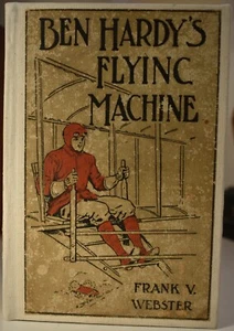 1911 BEN HARDY’S FLYING MACHINE Frank V. Webster Early Aviation Wright Bros VG - Foto 1 di 14