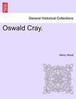 Oswald Cray..by Wood  New 9781241227241 Fast Free Shipping<|