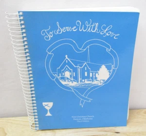"To Serve With Love" Cookbook 2010 First Christian Church, Duncan OK 3rd Edition - Bild 1 von 6