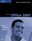 Microsoft Office 2007: Brief Concepts and Techniques (Available Titles Skills...