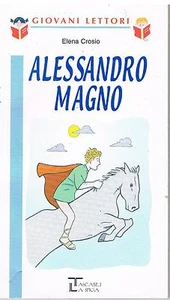 ALESSANDRO MAGNO - ELENA CROSIO - GIOVANI LETTORI -TASCABILI LA SPIGA 2006 - Foto 1 di 1